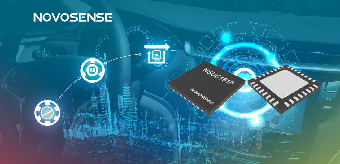 NOVOSENSE NSUC1610： 車載用マイクロ&スペシャルモータドライバSoC